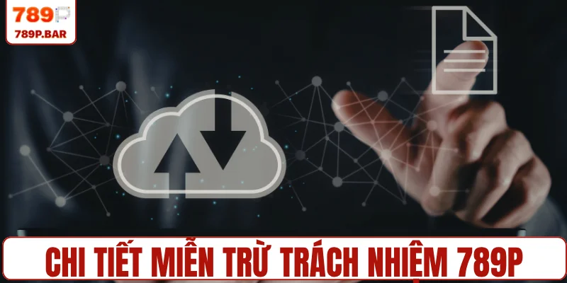 Chi tiết miễn trừ trách nhiệm 789P