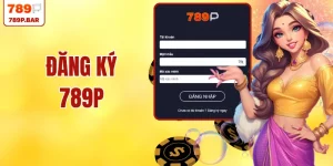 Đăng ký 789P – Tạo Tài Khoản Siêu Nhanh Trong 2 Phút